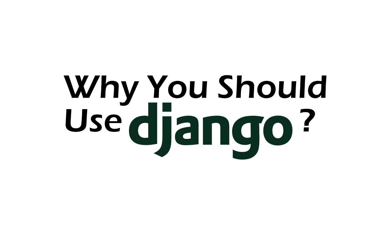 Why you should use Django?